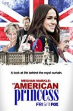 Watch Meghan Markle: An American Princess 123movies