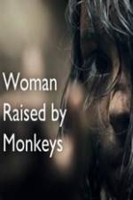 Watch Woman Raised By Monkeys 123movies