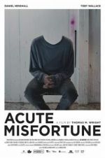 Watch Acute Misfortune 123movies