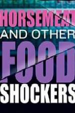 Watch Horsemeat And Other Food Shockers 123movies