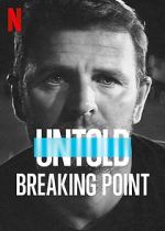 Watch Untold: Breaking Point 123movies