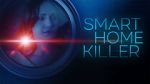 Watch Smart Home Killer 123movies