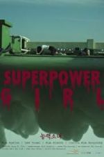 Watch Superpower Girl 123movies