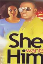 Watch She Wants Him 123movies