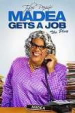 Watch Tyler Perry\'s Madea Gets a Job: The Play 123movies