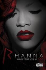 Watch Rihanna: Loud Tour Live at the O2 123movies