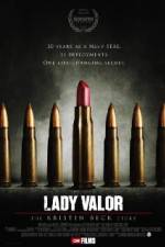 Watch Lady Valor: The Kristin Beck Story 123movies