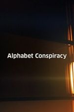 Watch The Alphabet Conspiracy 123movies