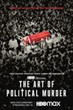Watch The Art of Political Murder 123movies