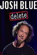Watch Josh Blue Delete 123movies