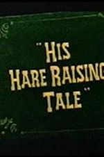 Watch His Hare Raising Tale 123movies