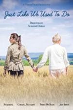 Watch Just Like We Used to Do 123movies