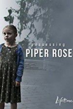 Watch Possessing Piper Rose 123movies