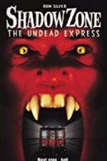Watch Shadow Zone: The Undead Express 123movies