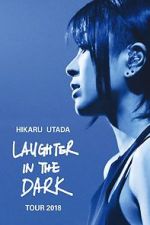 Watch Hikaru Utada: Laughter in the Dark Tour 2018 123movies
