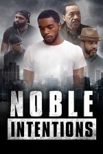 Watch Noble Intentions 123movies