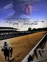 Watch Secretariat's Jockey: Ron Turcotte 123movies