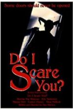 Watch Do I Scare You? 123movies