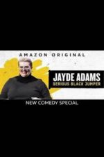 Watch Jayde Adams: Serious Black Jumper 123movies