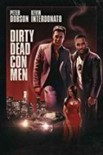 Watch Dirty Dead Con Men 123movies