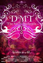 Watch DMT: The Spirit Molecule 123movies