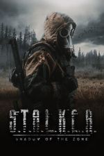Watch S.T.A.L.K.E.R.: Shadow of the Zone 123movies