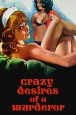Watch Crazy Desires of a Murderer 123movies