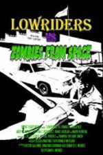 Watch Lowriders vs Zombies from Space 123movies