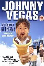 Watch Johnny Vegas: Who\'s Ready for Ice Cream? 123movies