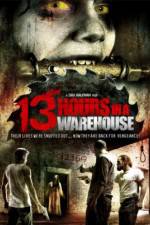 Watch 13 Hours in a Warehouse 123movies