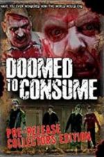 Watch Doomed to Consume 123movies