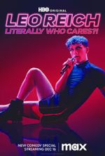 Watch Leo Reich: Literally Who Cares?! 123movies