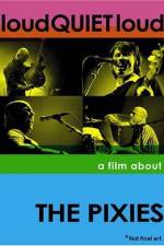 Watch loudQUIETloud A Film About the Pixies 123movies