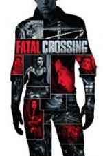 Watch Fatal Crossing 123movies
