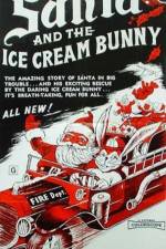 Watch Santa and the Ice Cream Bunny 123movies