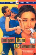Watch Dulhan Hum Le Jayenge 123movies