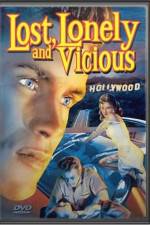 Watch Lost Lonely and Vicious 123movies