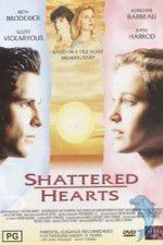 Watch Shattered Hearts A Moment of Truth Movie 123movies