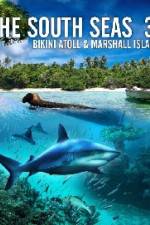 Watch The South Seas 3D  Bikini Atoll & Marshall Islands 123movies