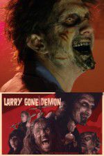 Watch Larry Gone Demon 123movies
