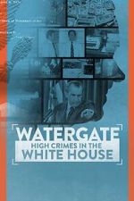 Watch Watergate: High Crimes in the White House 123movies