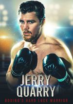Watch Jerry Quarry: Boxing's Hard Luck Warrior 123movies
