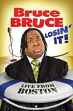 Watch Bruce Bruce: Losin\' It 123movies