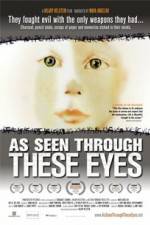 Watch As Seen Through These Eyes 123movies