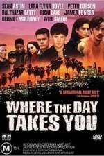 Watch Where the Day Takes You 123movies