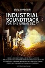 Watch Industrial Soundtrack for the Urban Decay 123movies