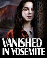 Watch Vanished in Yosemite 123movies