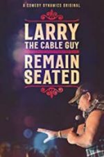 Watch Larry the Cable Guy: Remain Seated 123movies