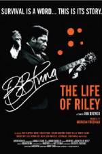Watch BB King: The Life of Riley 123movies