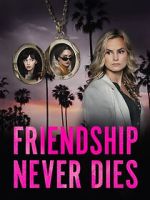 Watch Friendship Never Dies 123movies